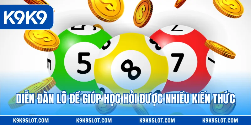 Diễn đàn lô đề giúp học hỏi được nhiều kiến thức